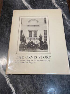 The Orvis Story - Austin Hogan & Paul Schullery - 1980 Signed 1st Ed. w/ Rare Provenance