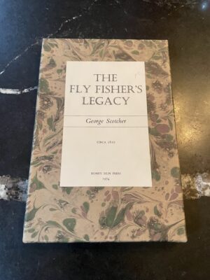 sku139 The Fly Fisher's Legacy - George Scotcher - 1974 Limited Edition