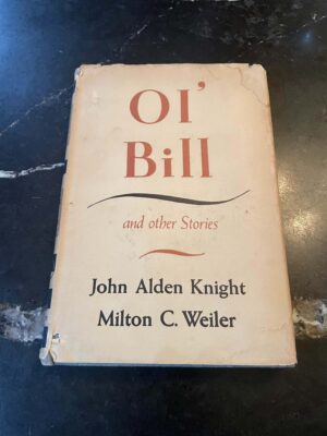 Ol' Bill - John Alden Knight and Milton Weiler - 1942 Limited 1st Ed. - Artist's Copy