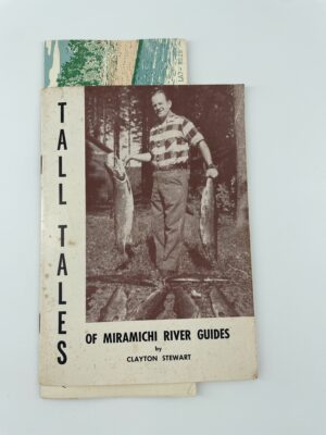 Tall Tales of Miramichi River Guides by Clayton Stewart and Wasson Bar Camps Brochure