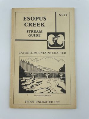 Esopus Creek Stream Guide - Trout Unlimited Catskill Mountains Chapter - 1981