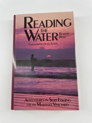 Reading the Water: Adventures in Surf Fishing from Martha's Vineyard - Robert Post - 1988 Signed 1st Ed.
