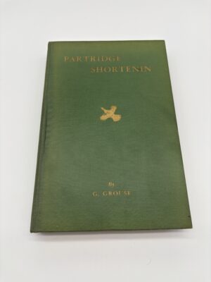 Partridge Shortenin' - G. Grouse - 1949 - Signed Limited 1st Ed.