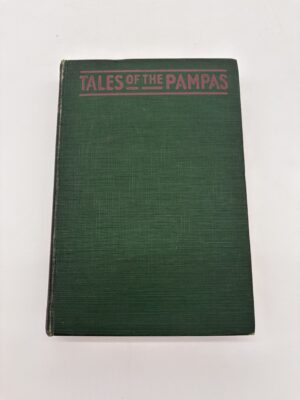 Tales of the Pampas - Hudson - 1916 1st Ed. from Frank Benson's Collection