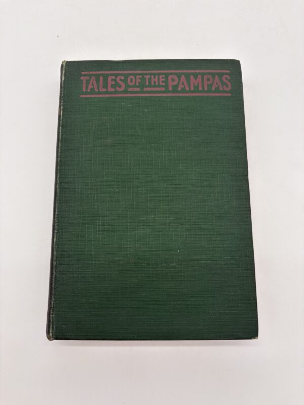 Tales of the Pampas - Hudson - 1916 1st Ed. from Frank Benson's Collection