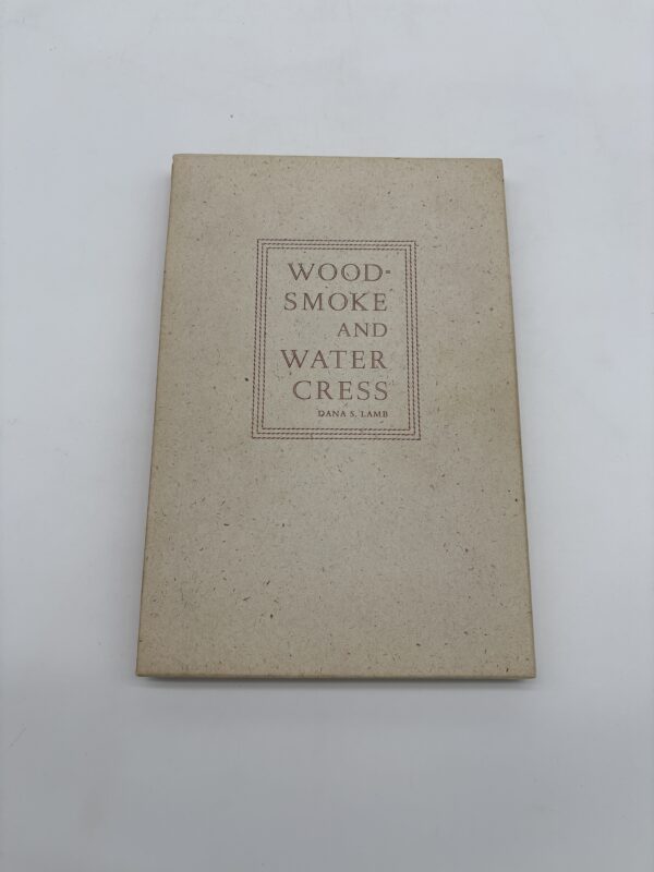 Woodsmoke and Water Cress - Dana Lamb - 1965 Signed Limited Edition