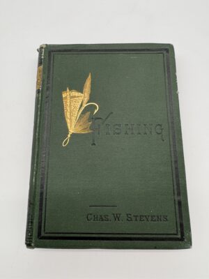 Fly-Fishing in Maine Lakes - Charles Stevens - 1881 1st Ed.