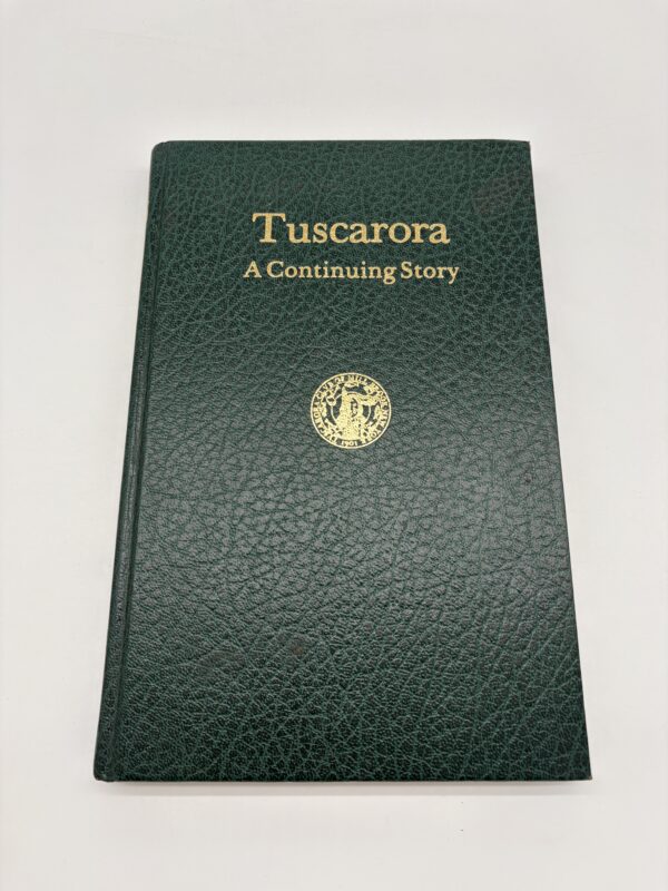 Tuscarora: A Continuing Story - Fred Colie - 1984 Signed Author's Copy w/ Ephemera