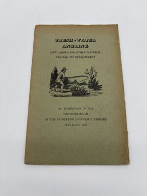 Fresh-Water Angling - Otto Kienbusch - 1947 Signed w/ Provenance