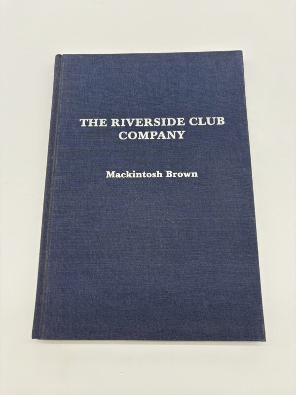 The Riverside Club Company - Mackintosh Brown - 2003 - Signed 1st Ed.