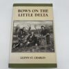 Bows on the Little Delta - Glenn St. Charles - 1997 Signed 1st Ed.