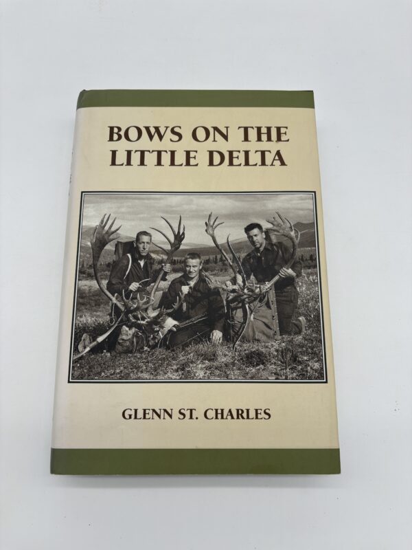 Bows on the Little Delta - Glenn St. Charles - 1997 Signed 1st Ed.