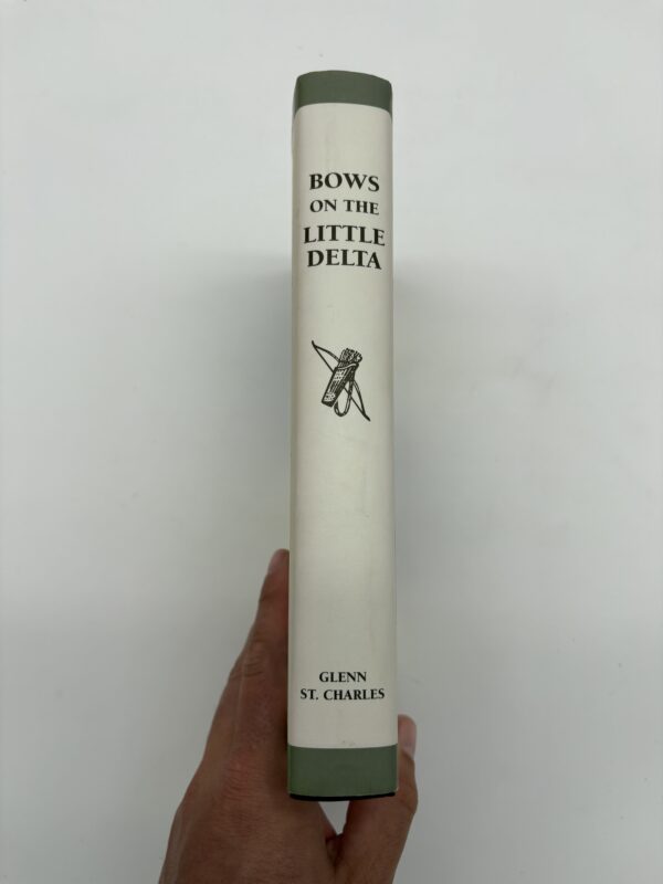 Bows on the Little Delta - Glenn St. Charles - 1997 Signed 1st Ed.