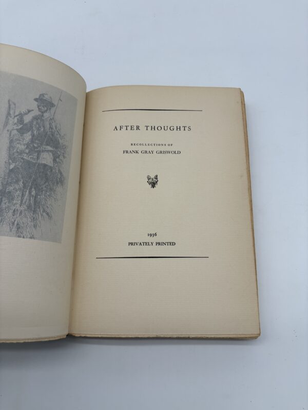 After Thoughts - Recollections of Frank Gray Griswold - 1936 Signed Ltd. 1st Ed. w/ Provenance