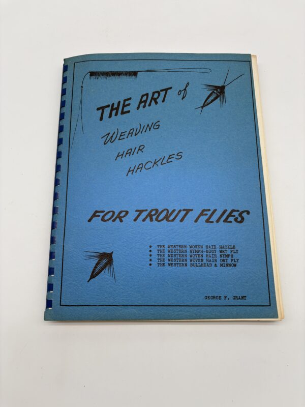 IMG_6982 The Art of Weaving Hair Hackles for Trout Flies - George Grant - 1971 Signed w/ Letters, Provenance, & More