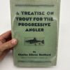 IMG_8785 A Treatise on Trout for the Progressive Angler - Charles Zibeon Southard - 1931 Signed 1st Ed. w/ DJ