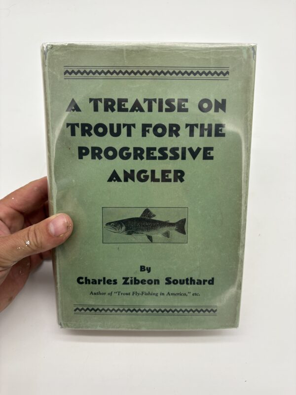 IMG_8785 A Treatise on Trout for the Progressive Angler - Charles Zibeon Southard - 1931 Signed 1st Ed. w/ DJ